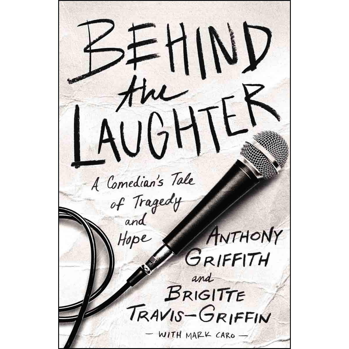 Behind The Laughter: A Comedians Tale Of Tragedy And Hope (Hardcover)