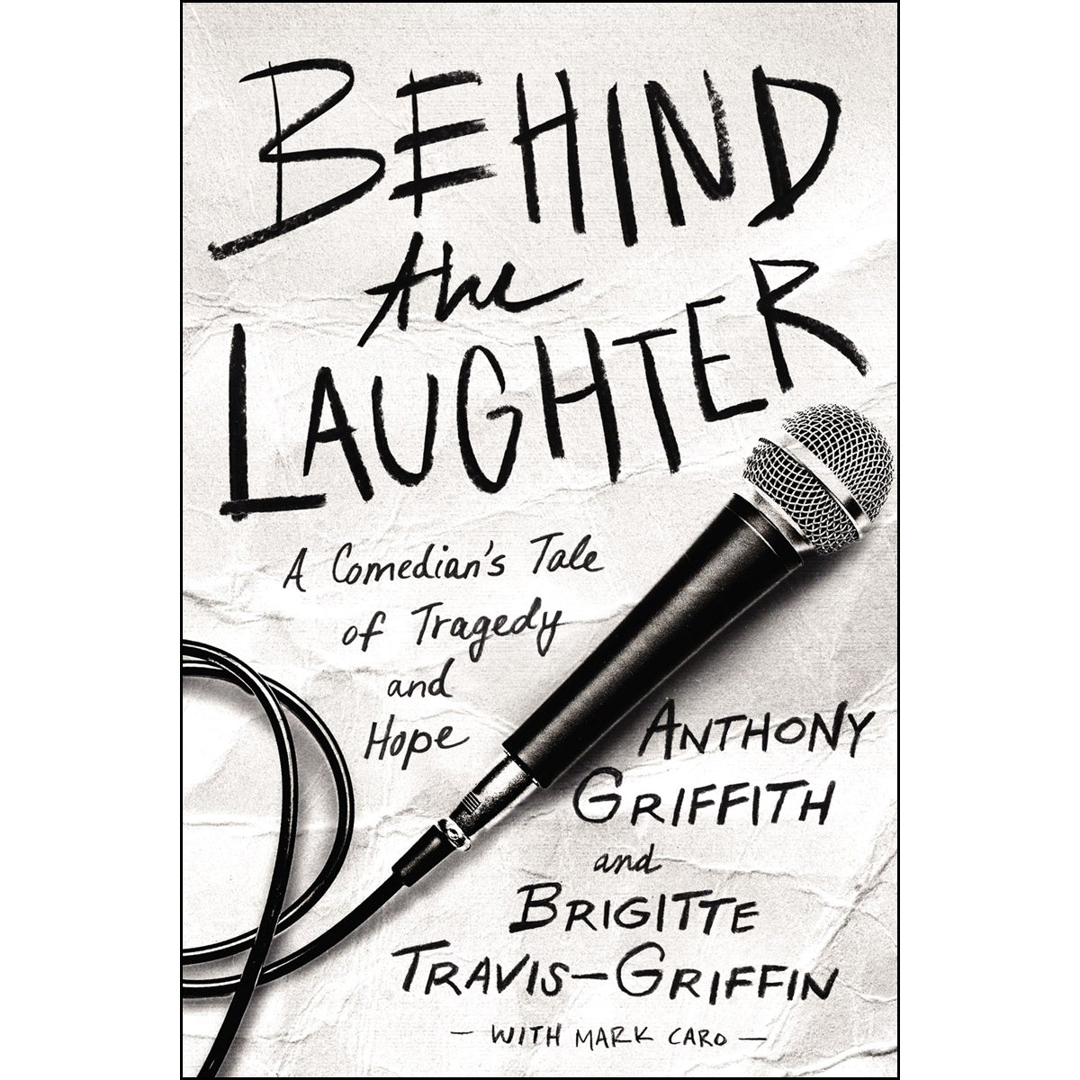 Behind The Laughter: A Comedian's Tale Of Tragedy And Hope (Paperback)