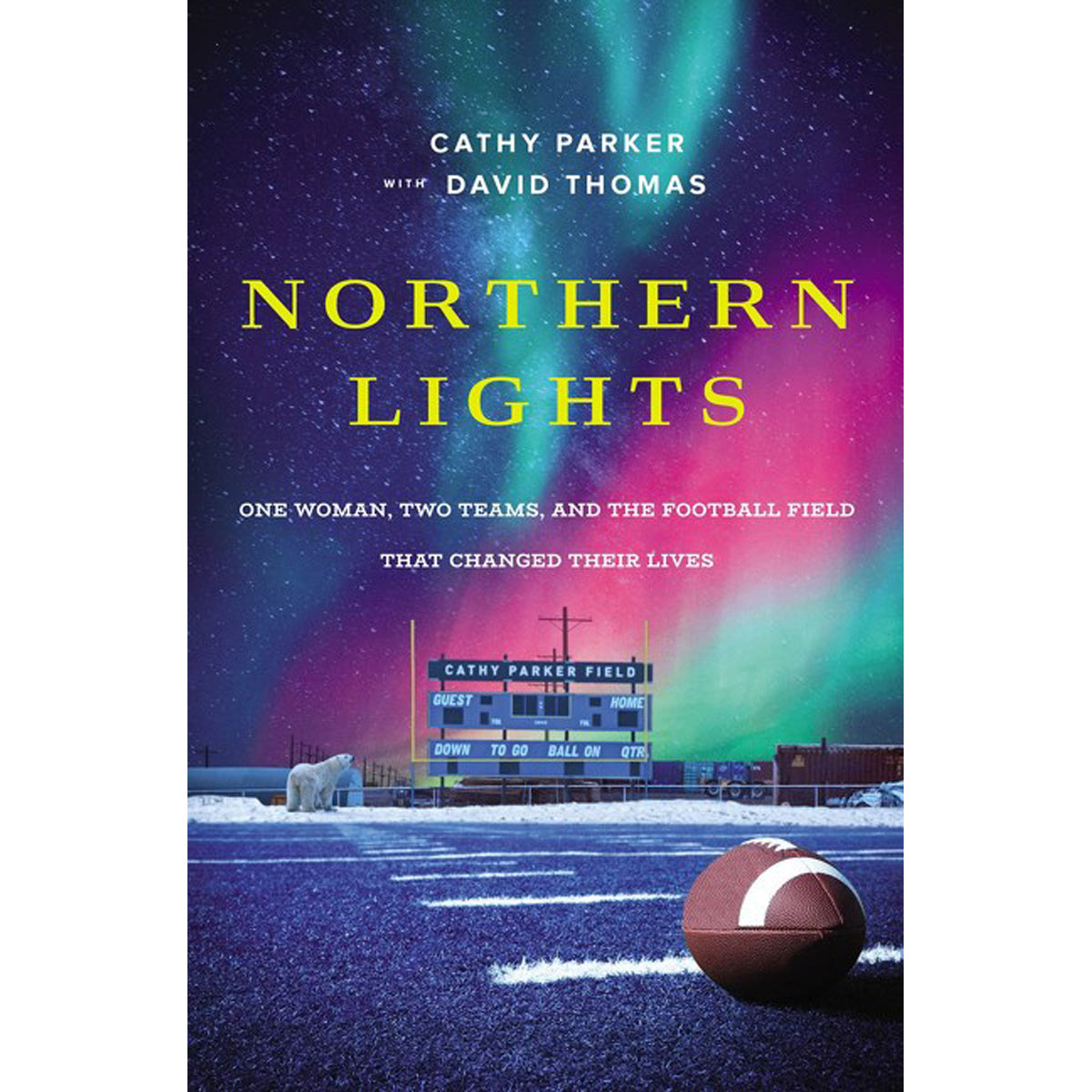 Northern Lights: One Woman Two Teams And / Football Field / Changed / Lives (Paperback)