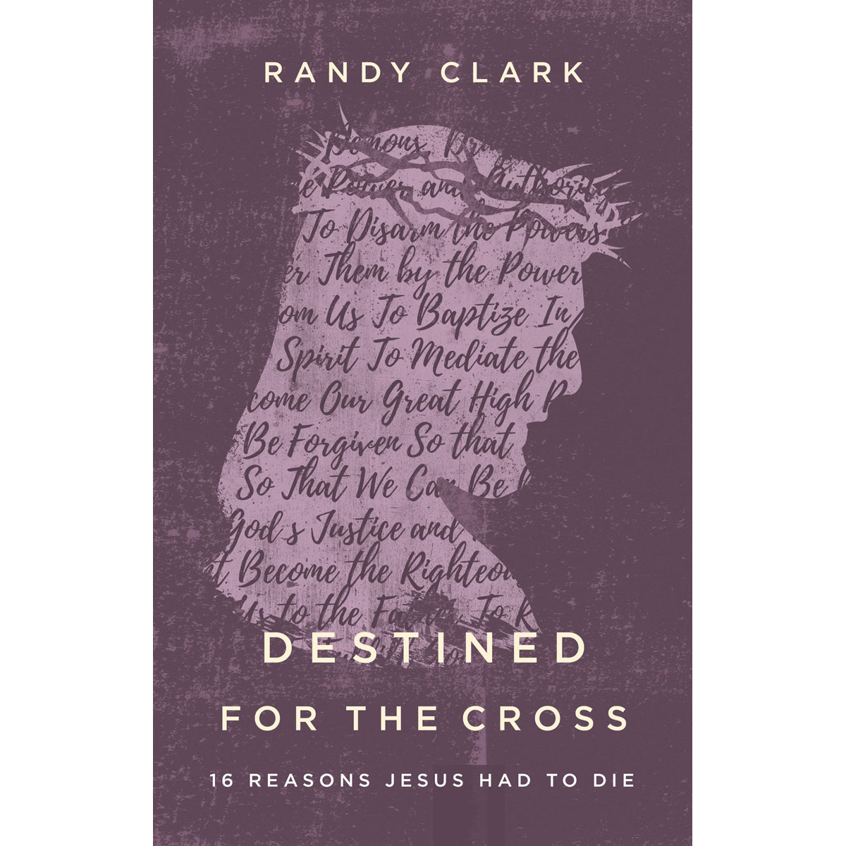 Destined For The Cross: 16 Reasons Jesus Had To Die (Paperback)