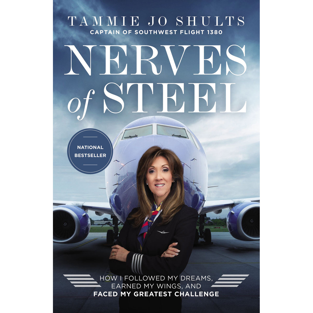 Nerves Of Steel: How I Followed My Dreams, Earned My Wings / Faced My Greatest Challenge (Paperback)