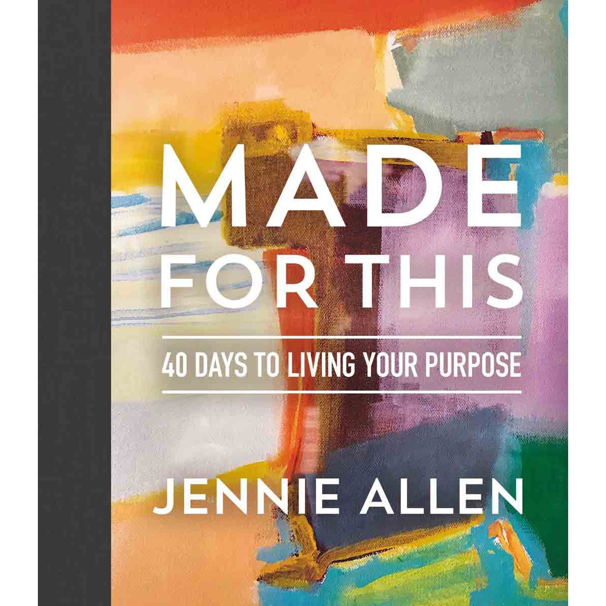 Made For This: 40 Days To Living Your Purpose (Hardcover)
