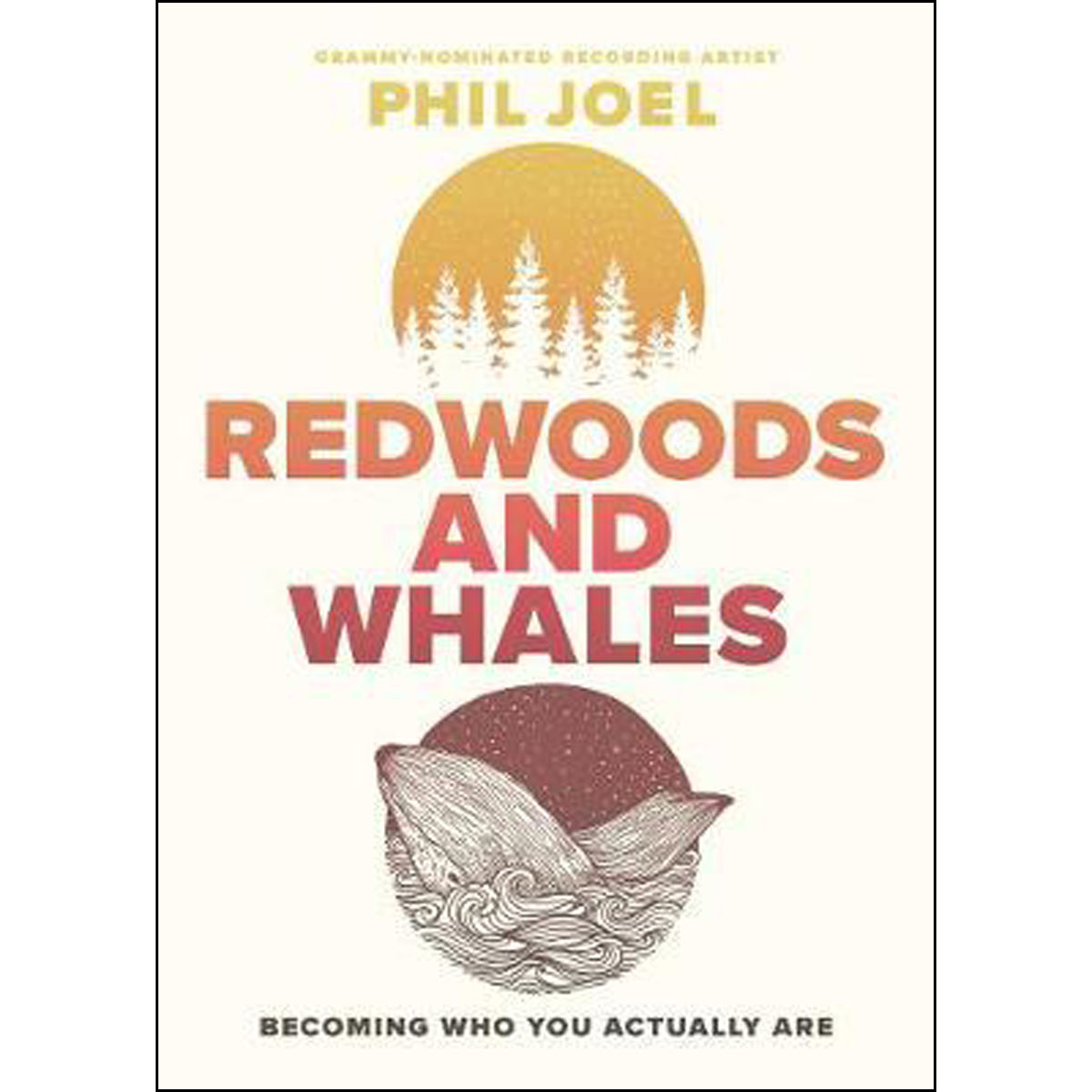 Redwoods And Whales: Becoming Who You Actually Are (Paperback)