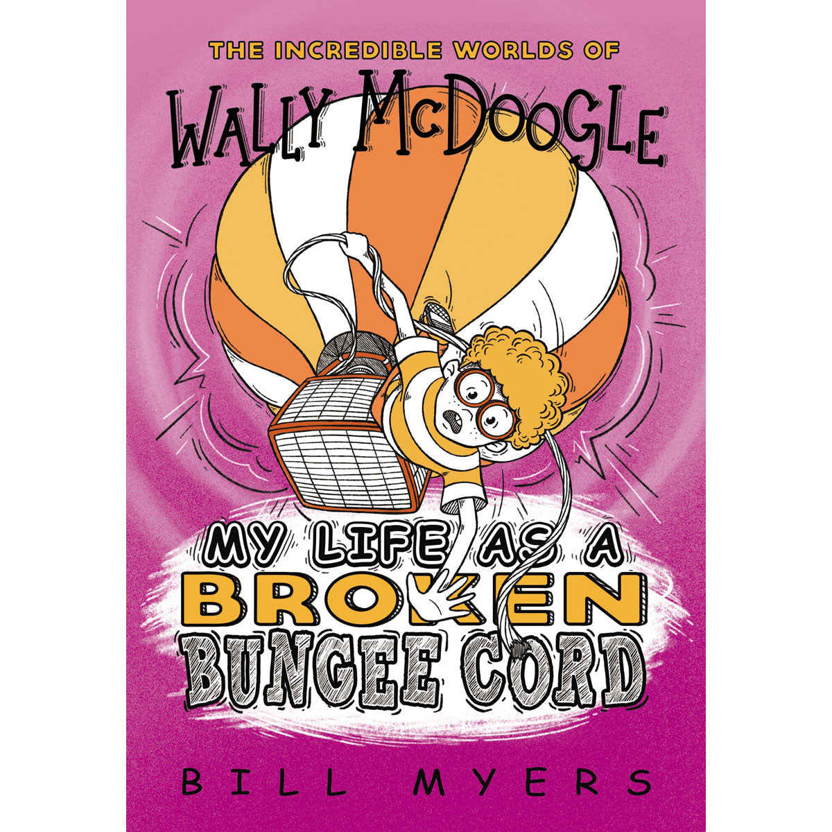 My Life As A Broken Bungee Cord (Incredible Worlds / Wally McDoogle)(Paperback)