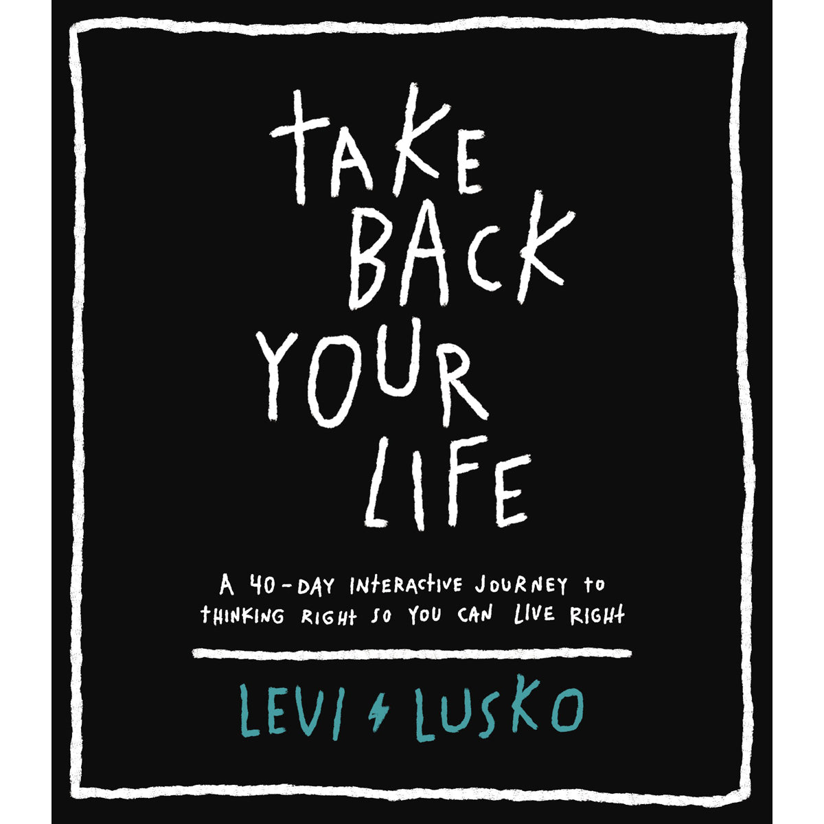 Take Back Your Life: 40 Day Interactive Journey To Thinking Right So You Can Live Right (Hardcover)