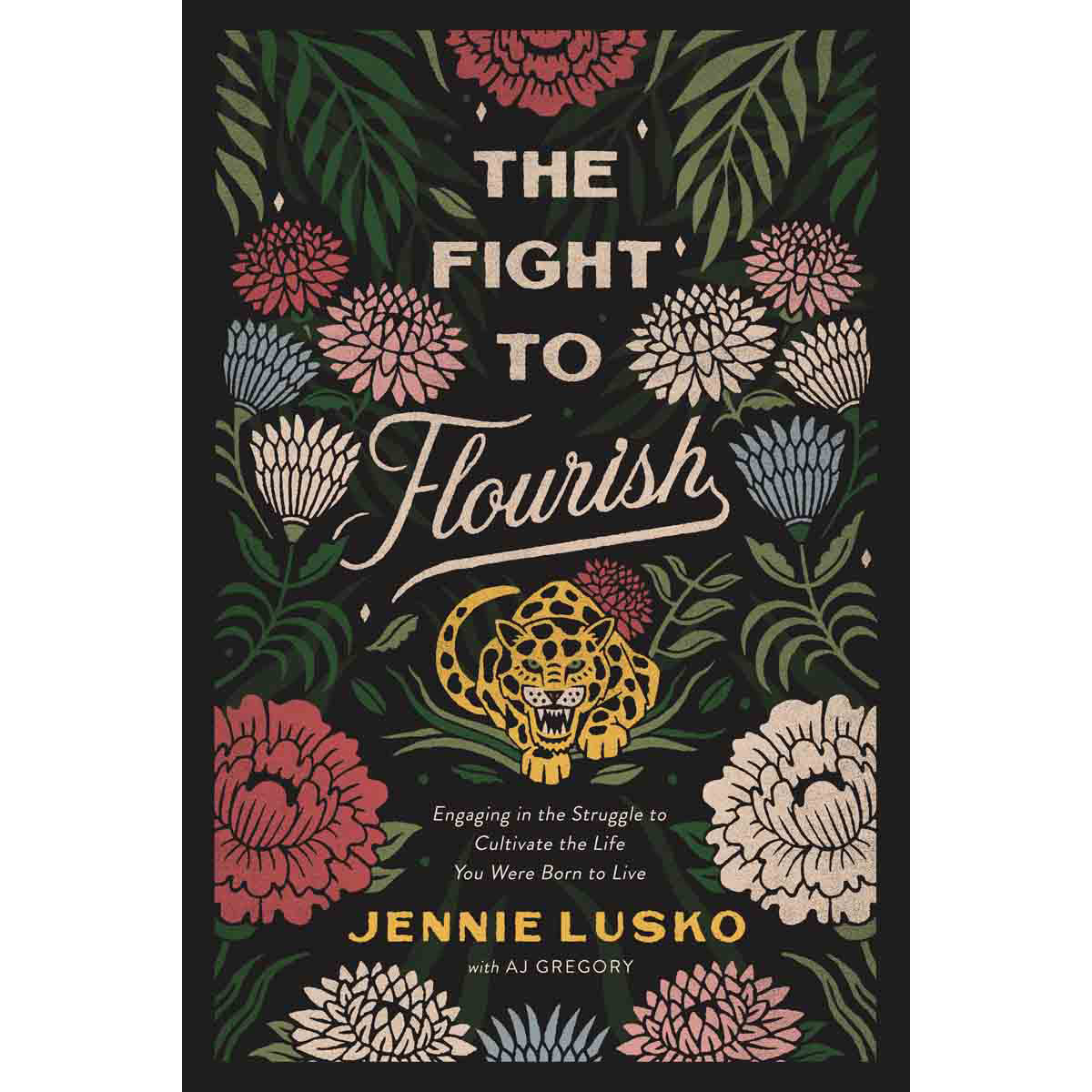 The Fight To Flourish: Engaging In The Struggle To Cultivate / Life / Born To Live (Paperback)