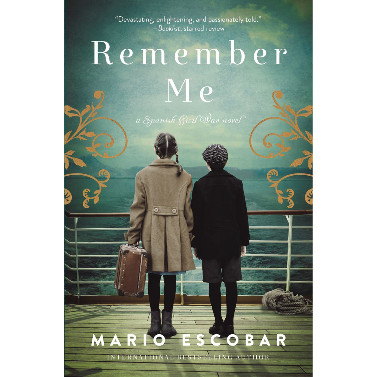 Remember Me: A Spanish Civil War Novel Devastating, Enlightening / Told