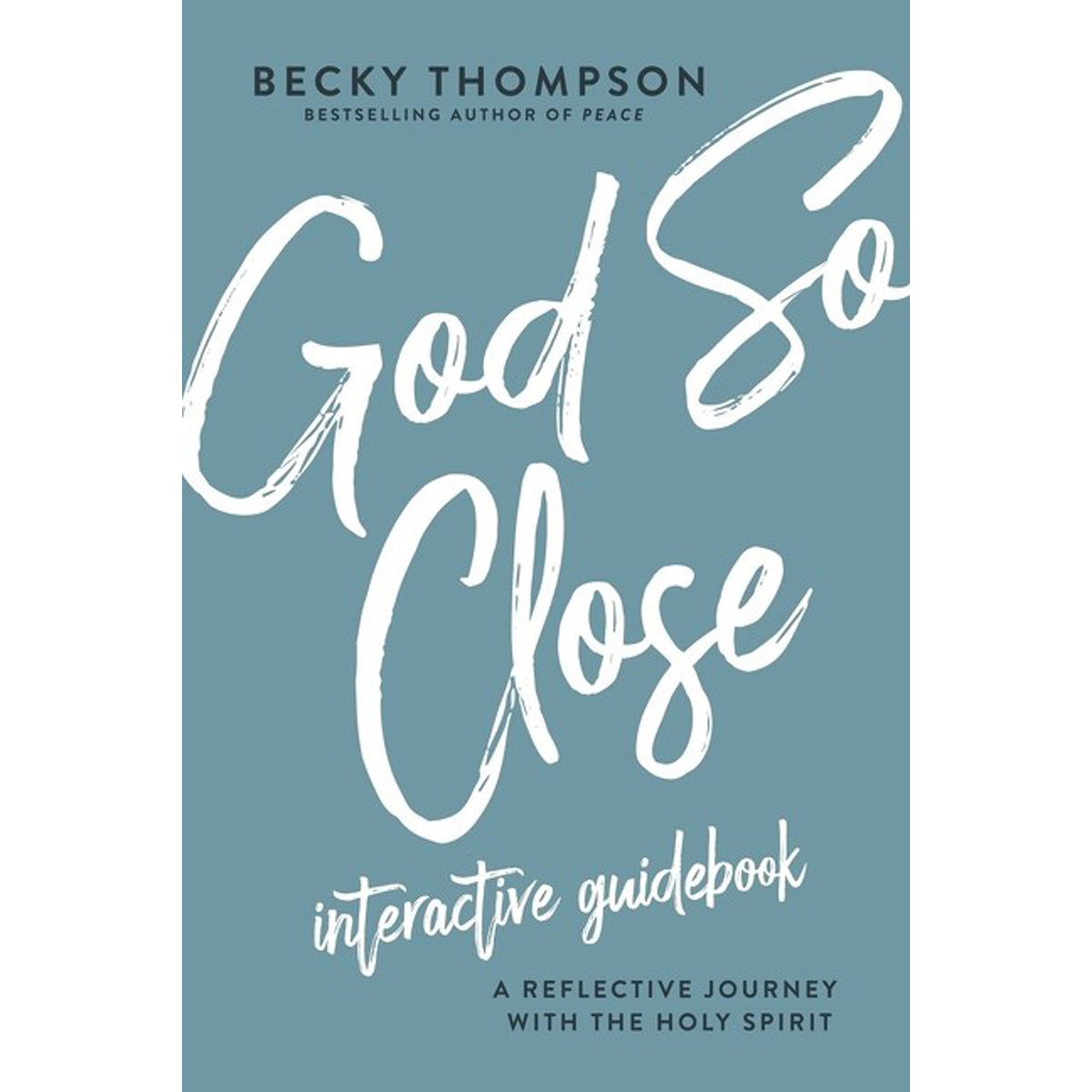 God So Close Interactive Guidebook: A Reflective Journey With The Holy Spirit (Paperback)