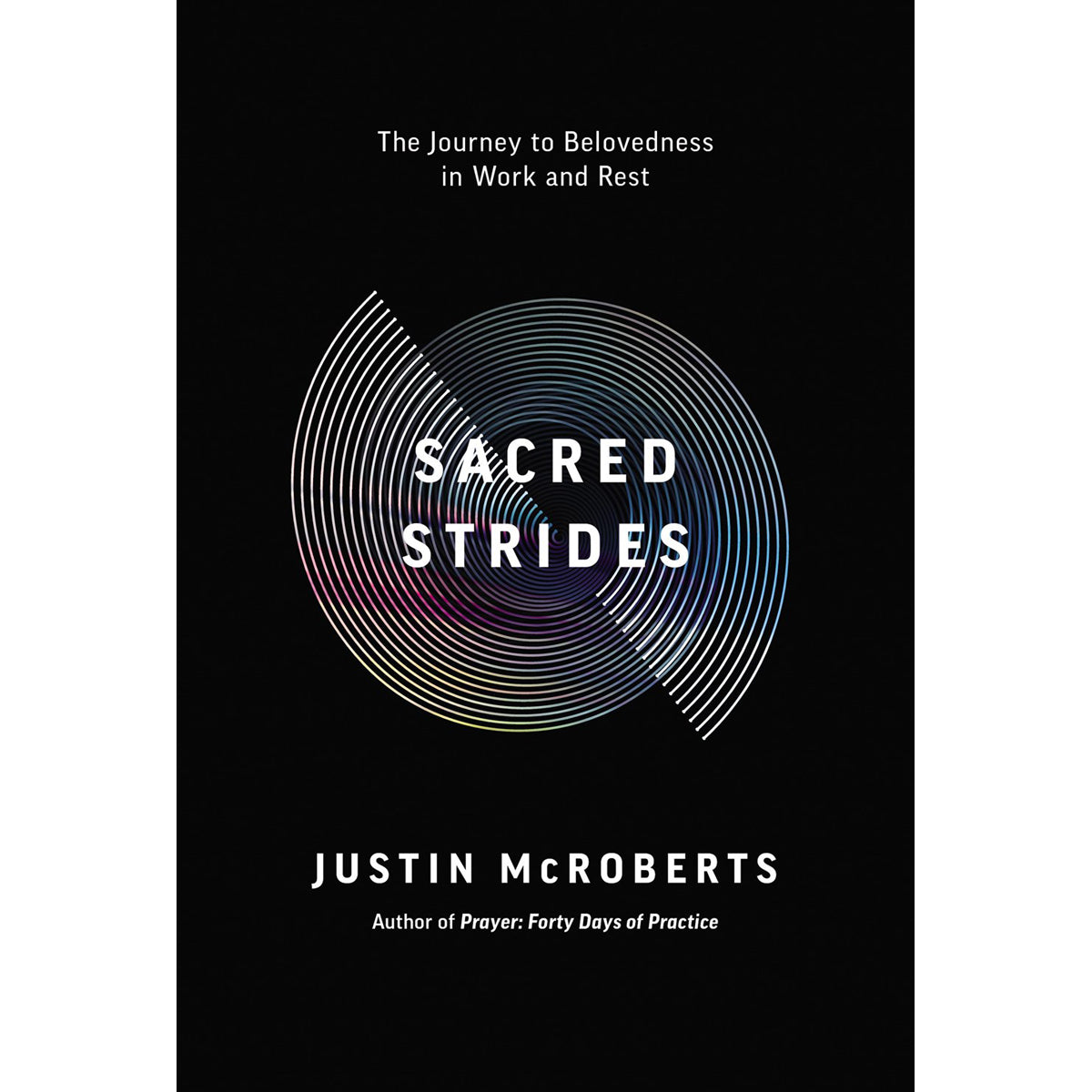 Sacred Strides: The Journey To Belovedness In Work And Rest (Paperback)