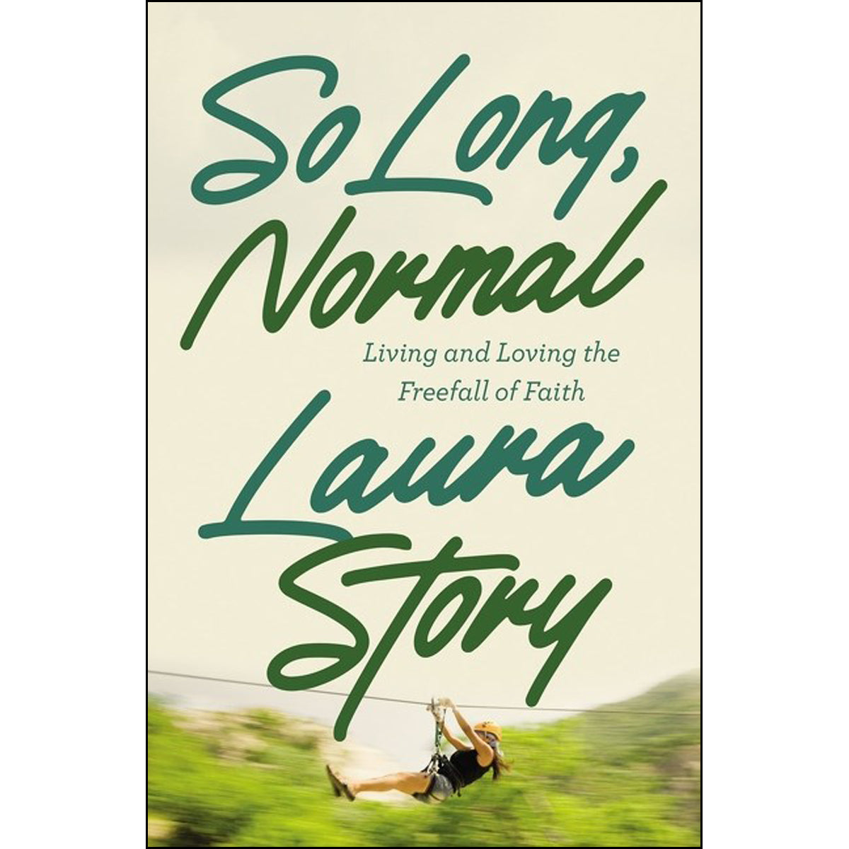 So Long, Normal: Living And Loving The Freefall Of Faith (Paperback)