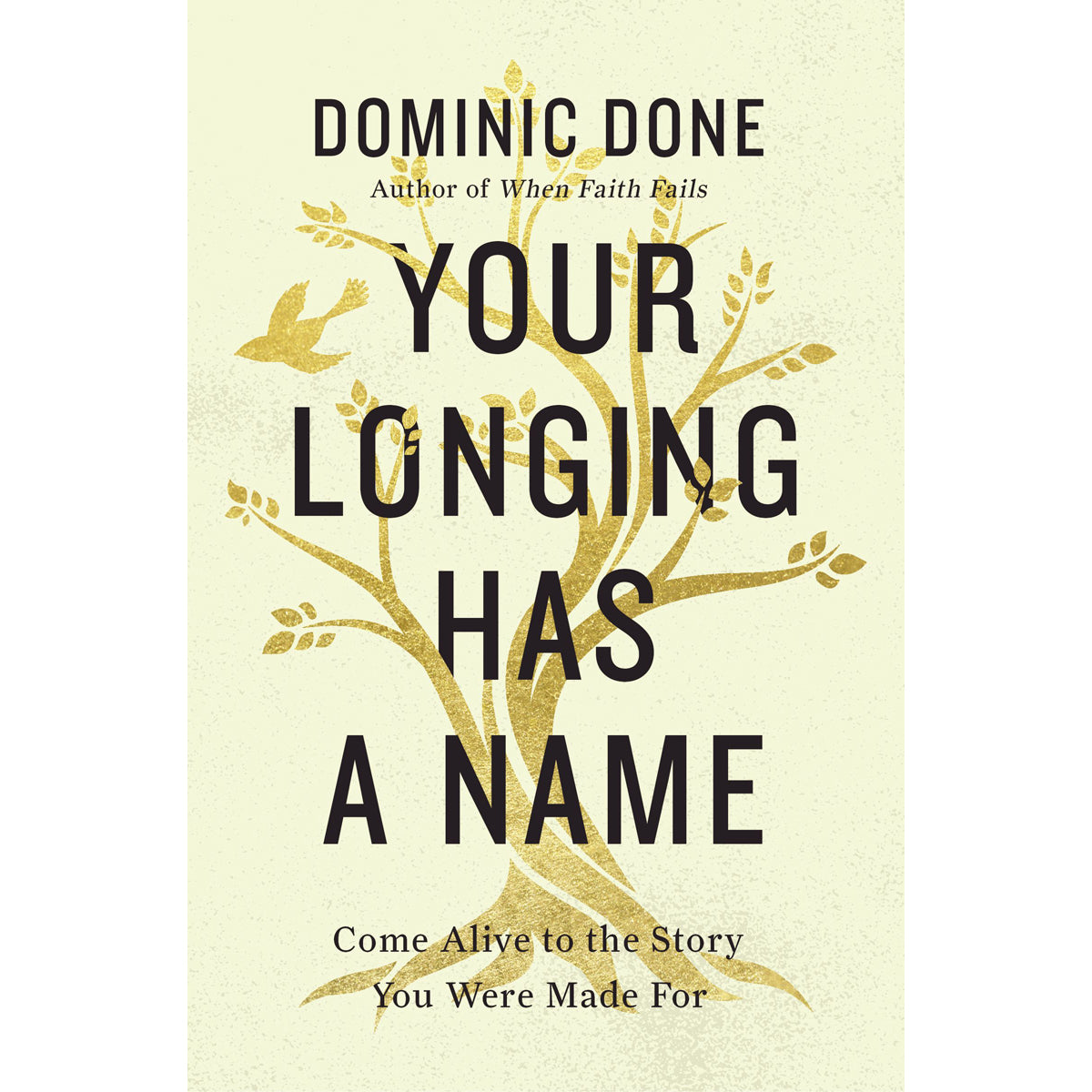 Your Longing Has A Name: Come Alive To The Story You Were Made For (Paperback)