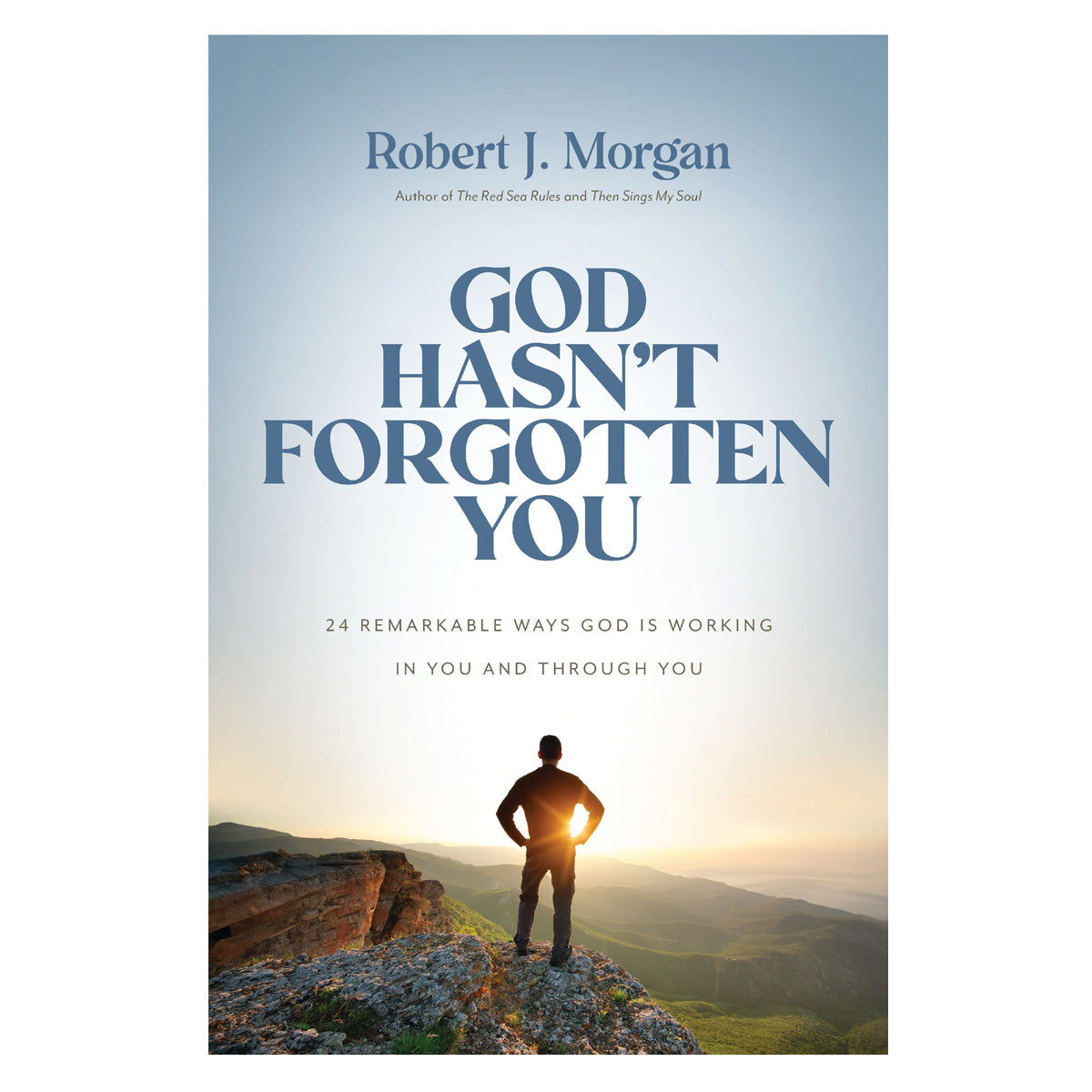 God Hasn't Forgotten You: 24 Remarkable Ways God Is Working in You and Through You PB