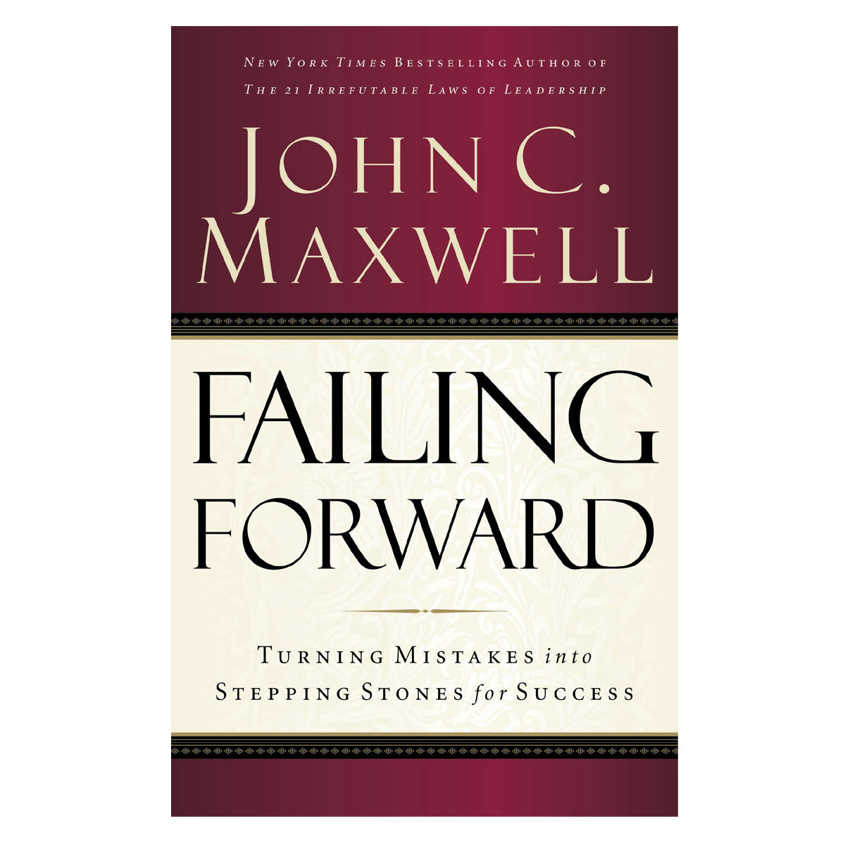 Failing Forward: Turning Mistakes Into Stepping Stones (Paperback)