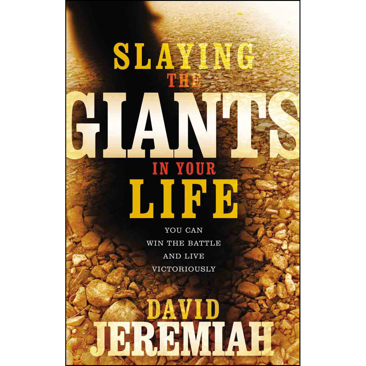 Slaying The Giants In Your Life (Paperback)