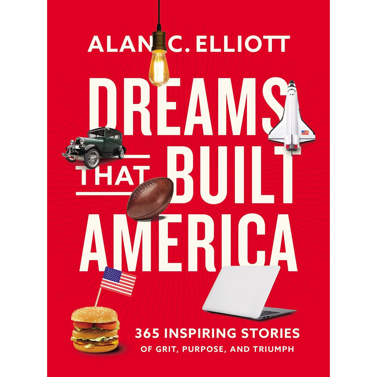Dreams That Built America: Inspiring Stories Of Grit & Purpose (PB)