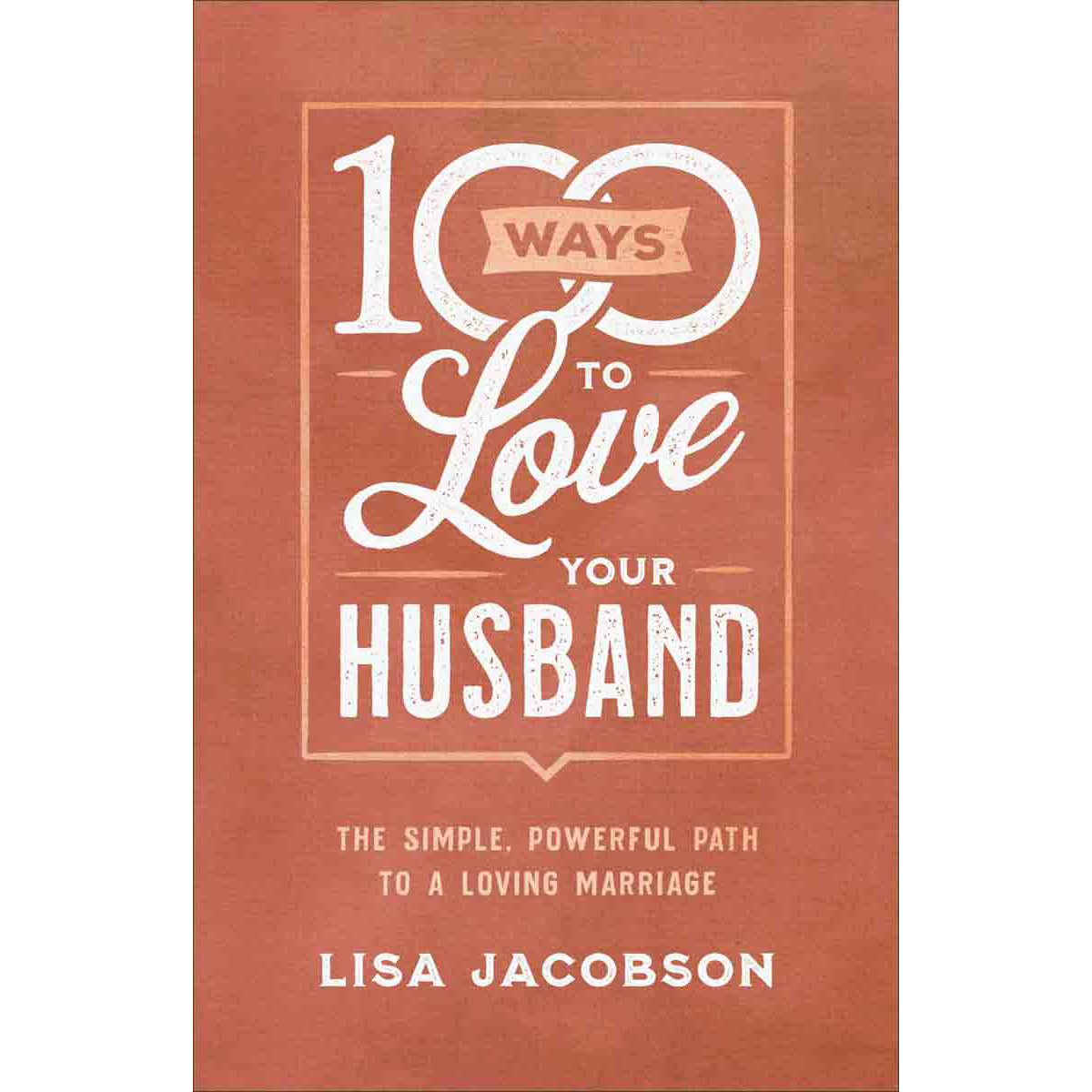 100 Ways To Love Your Husband (Paperback)