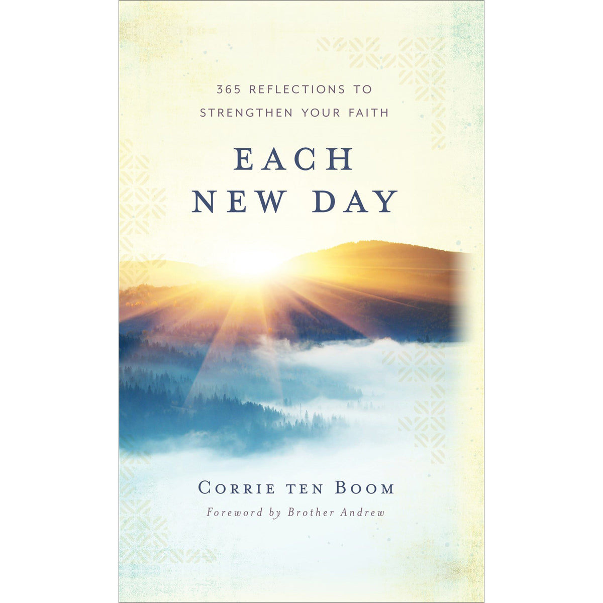 Each New Day: 365 Reflections To Strengthen Your Faith (Hardcover)