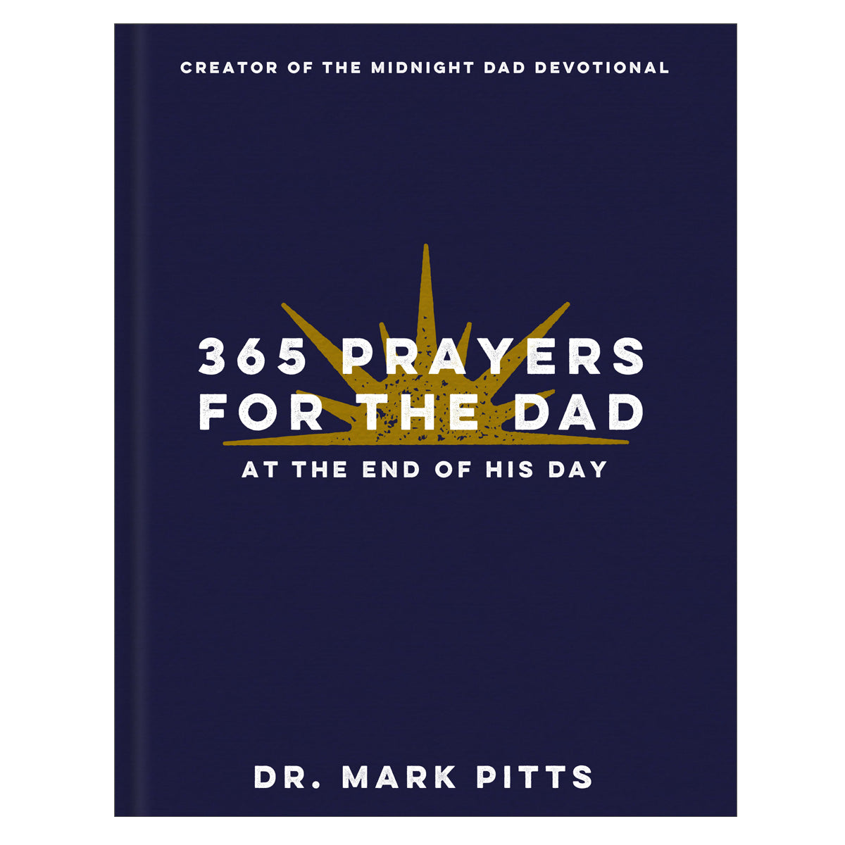365 Prayers for the Dad at the End of His Day (Hardcover)