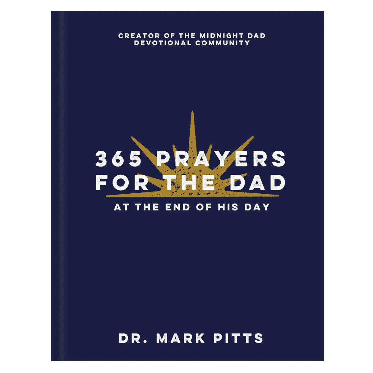 365 Prayers for the Dad at the End of His Day (Hardcover)