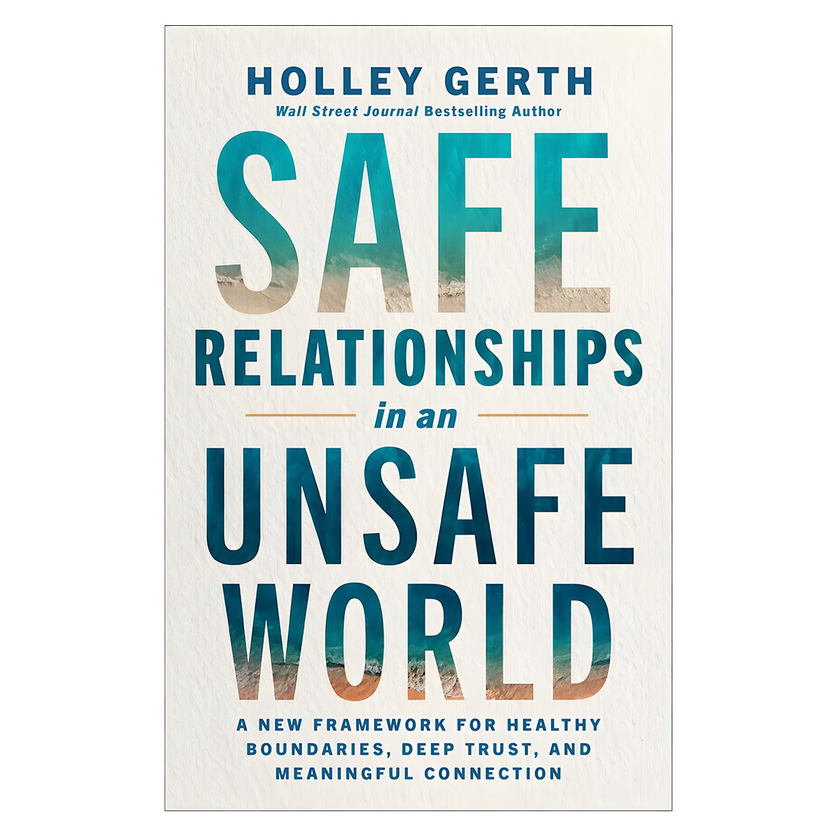 Safe Relationships in an Unsafe World: A New Framework for Healthy Boundaries (Paperback)