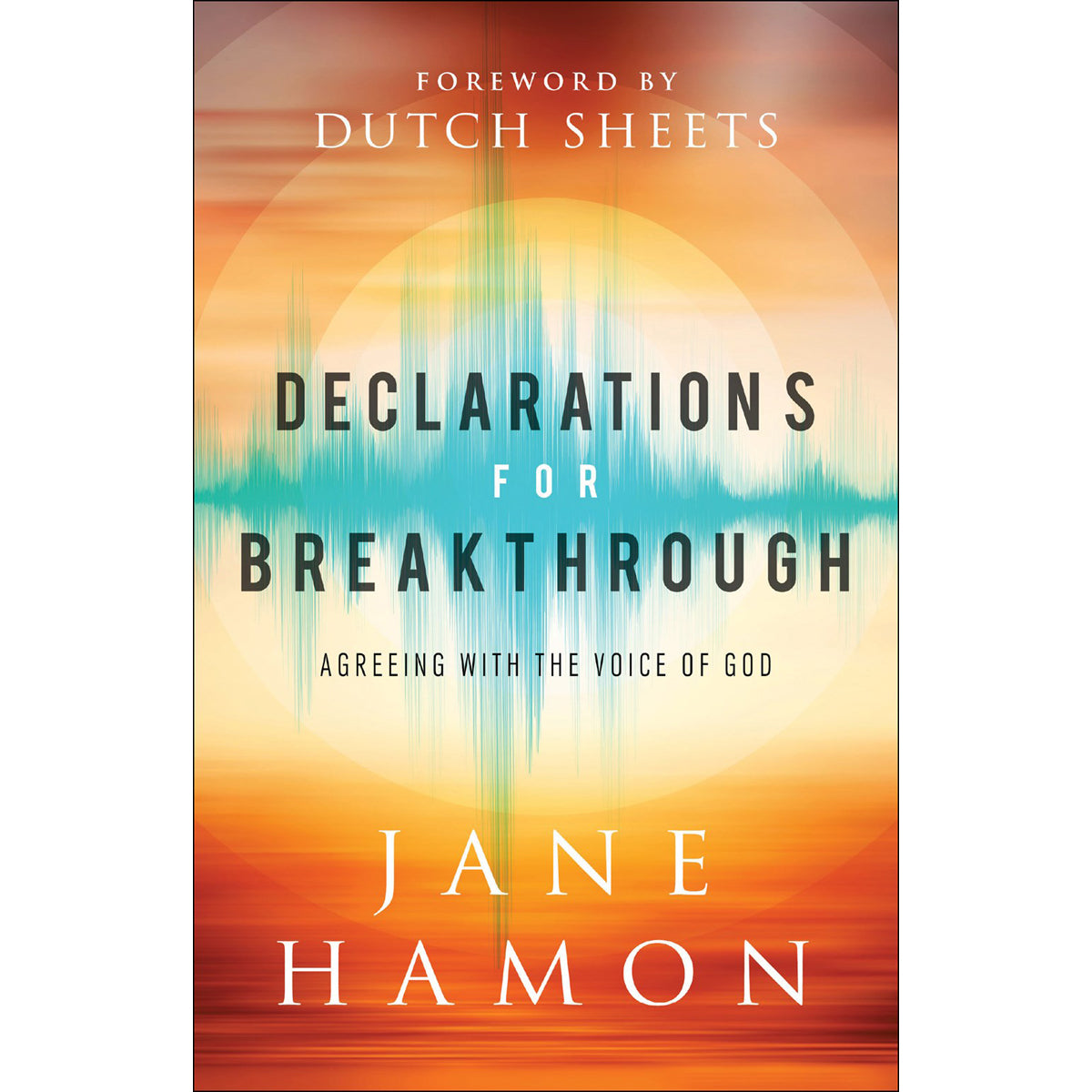 Declarations For Breakthrough: Agreeing With The Voice Of God (Paperback)