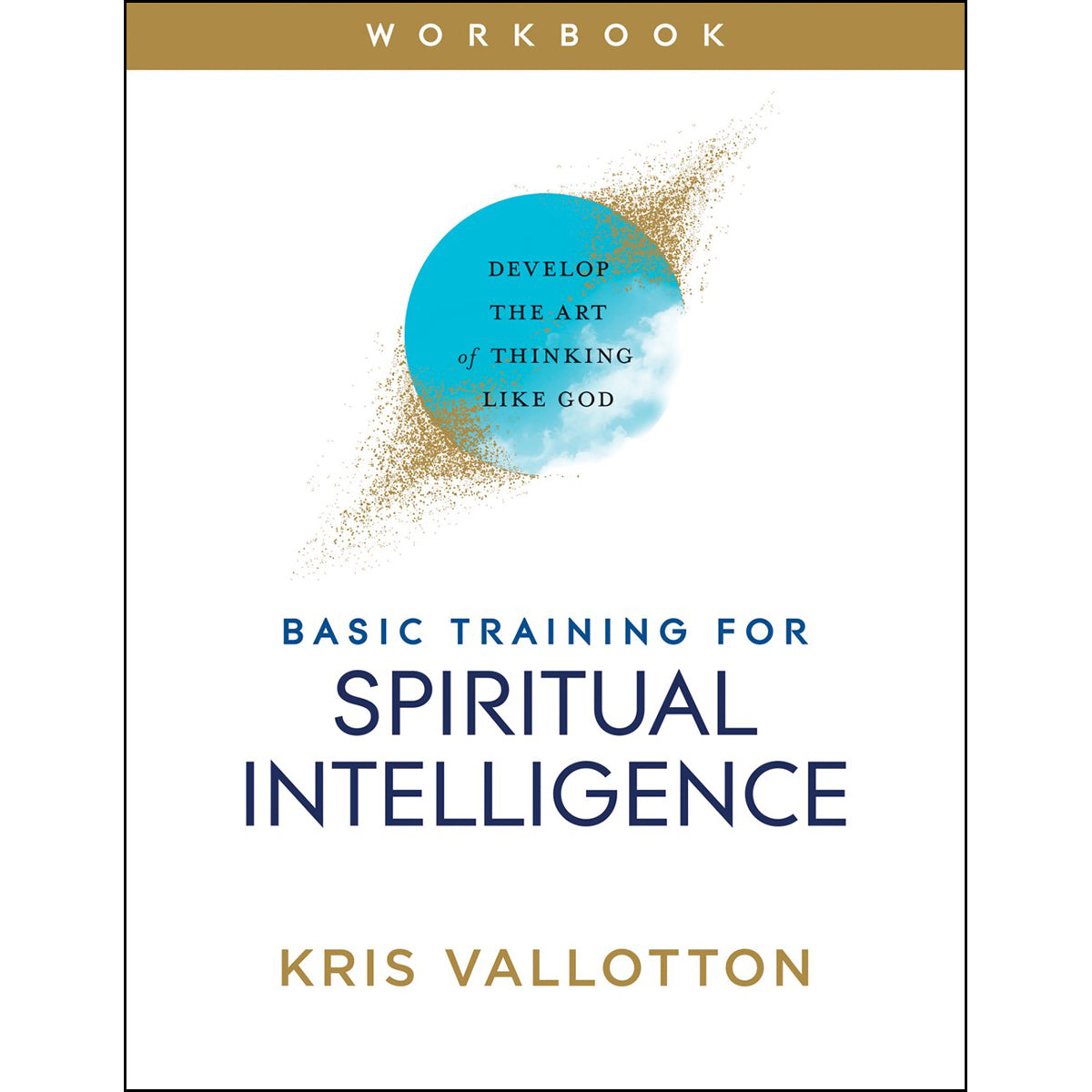 Basic Training For Spiritual Intelligence: Develop The Art Of Thinking Like God (Paperback)
