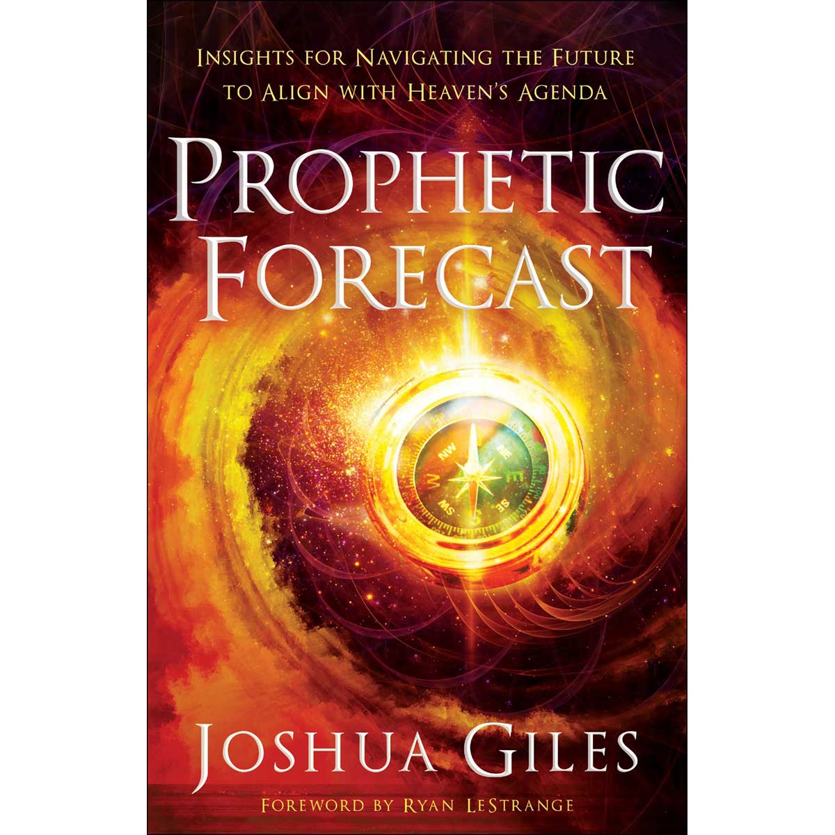 Prophetic Forecast: Insights For Navigating The Future To Align With Heaven's Agenda (Paperback)