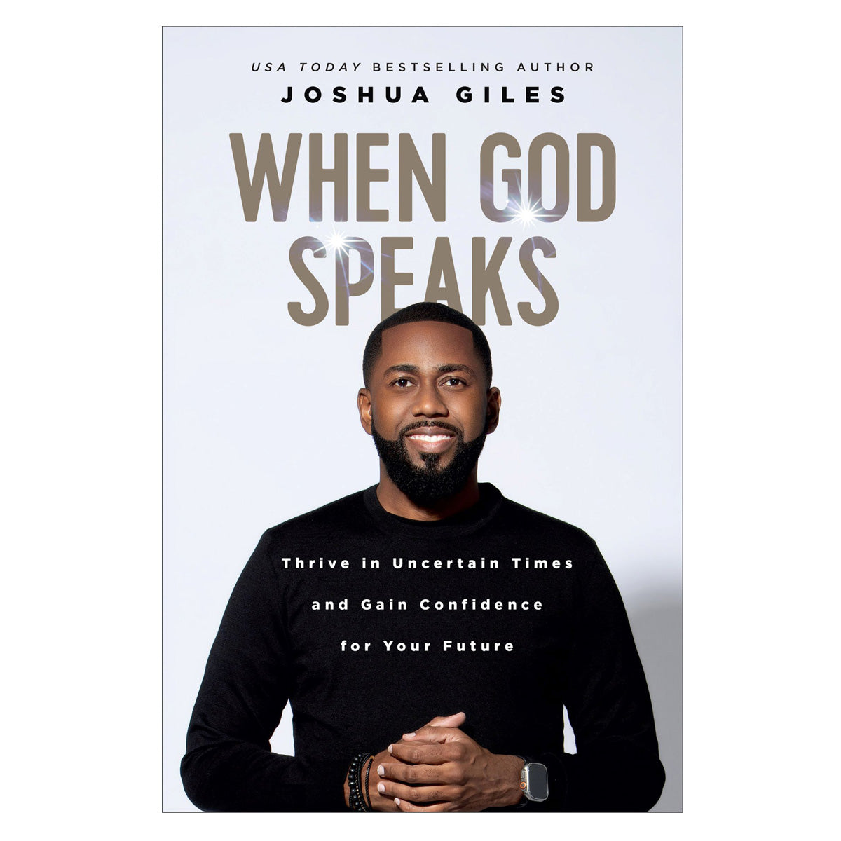 When God Speaks: Thrive in Uncertain Times and Gain Confidence for Your Future HC