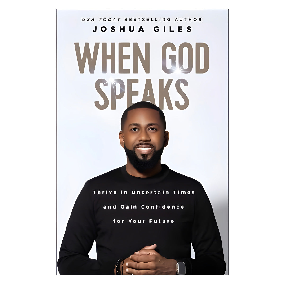 When God Speaks: Thrive in Uncertain Times and Gain Confidence for Your Future PB