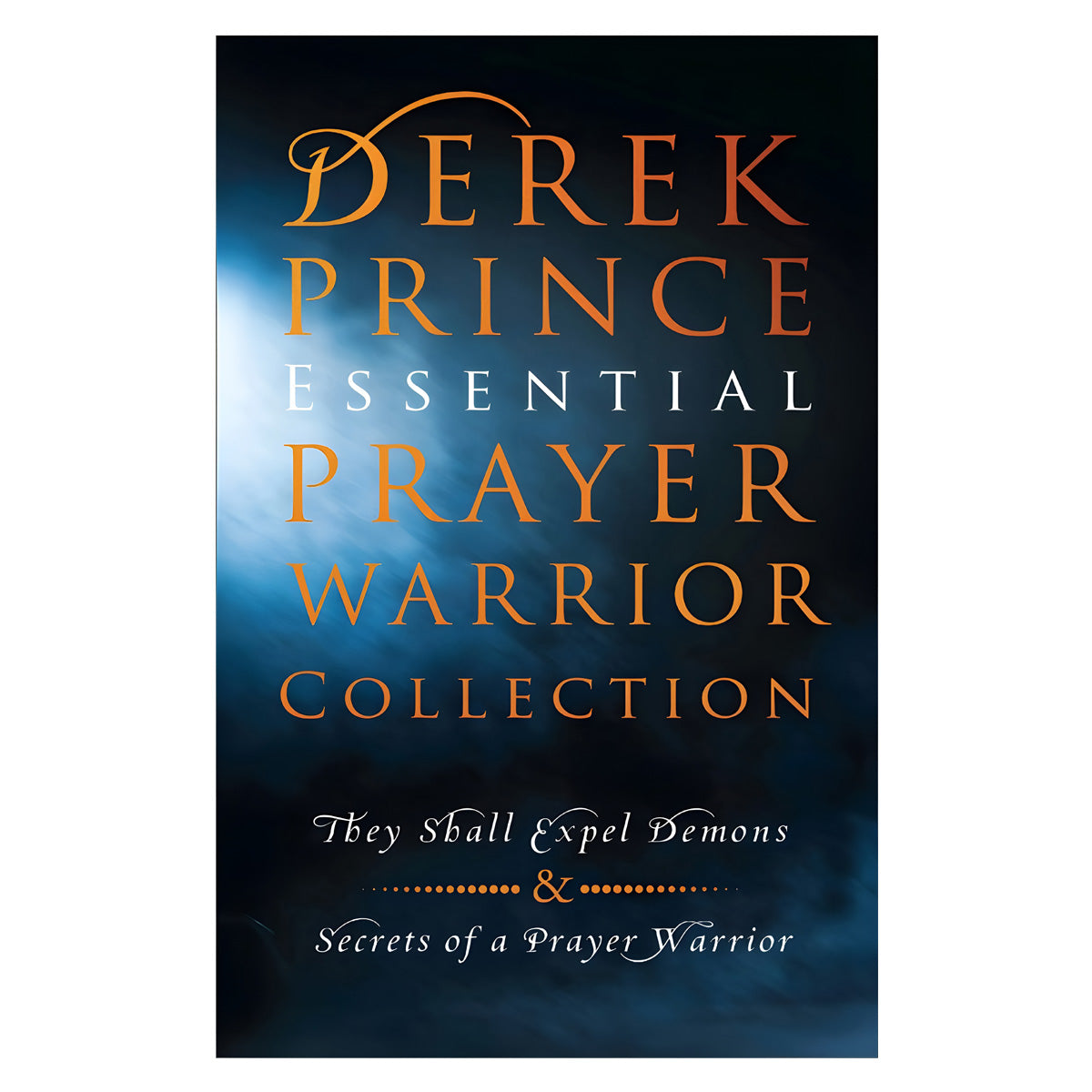 Derek Prince Essential Prayer Warrior Collection: They Shall Expel Demons PB