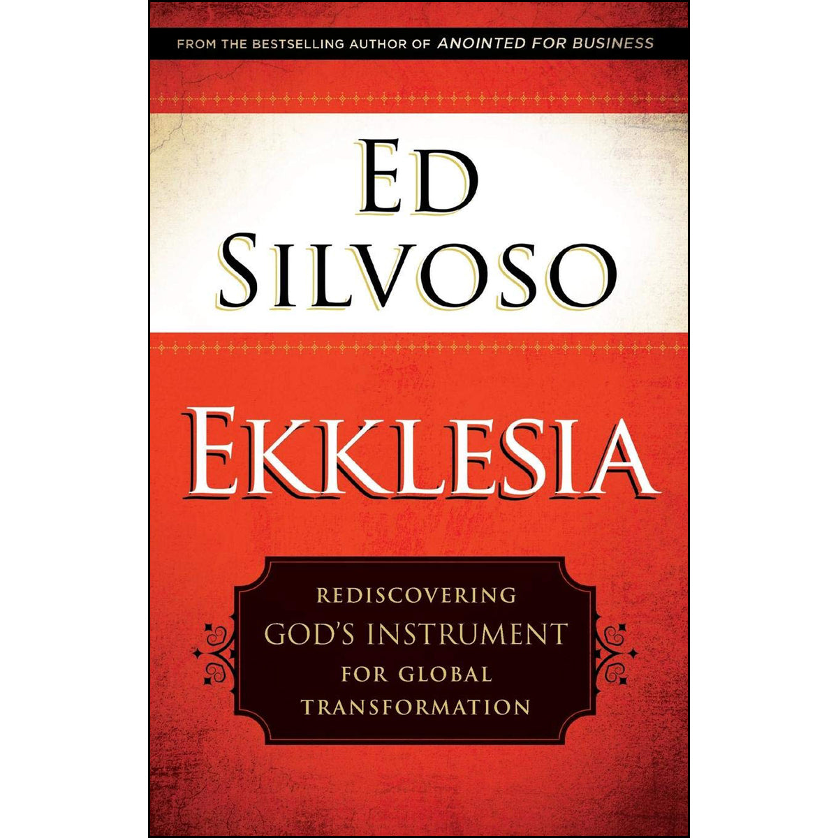 Ekklesia: Rediscovering God's Instrument for Global Transformation (Paperback)