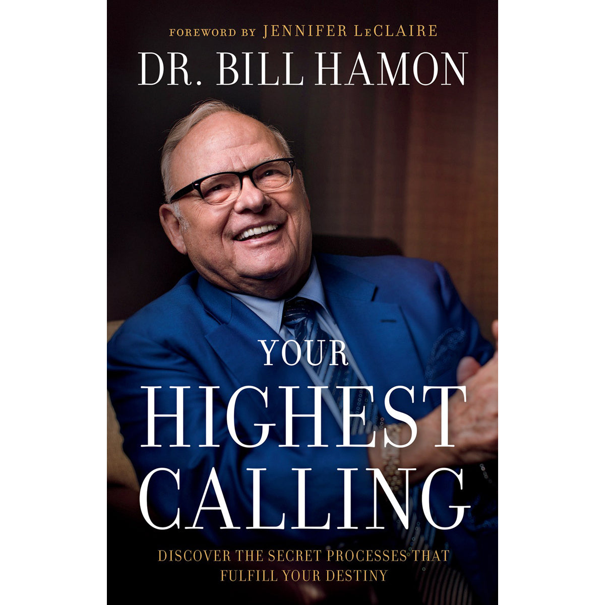 Your Highest Calling: Discover The Secret Processes That Fulfill Your Destiny (Paperback)