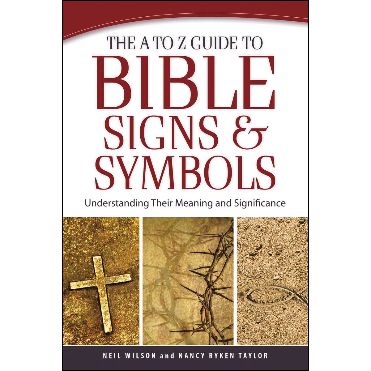 The A To Z Guide To Bible Signs And Symbols (Paperback)