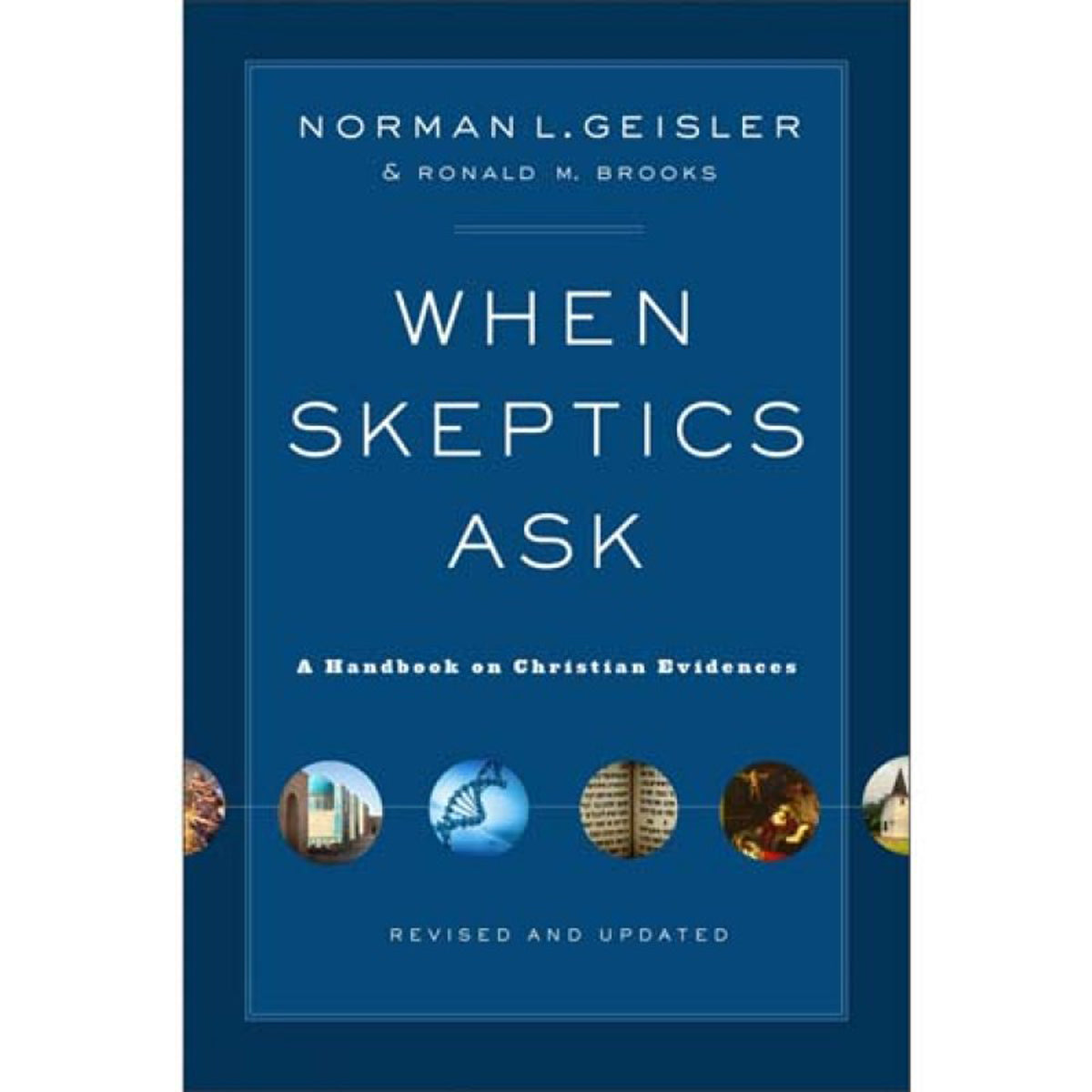 When Skeptics Ask, Revised & Updated Edition (Paperback)