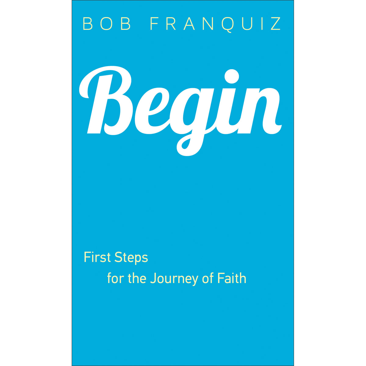 Begin (Mass Market Paperback)