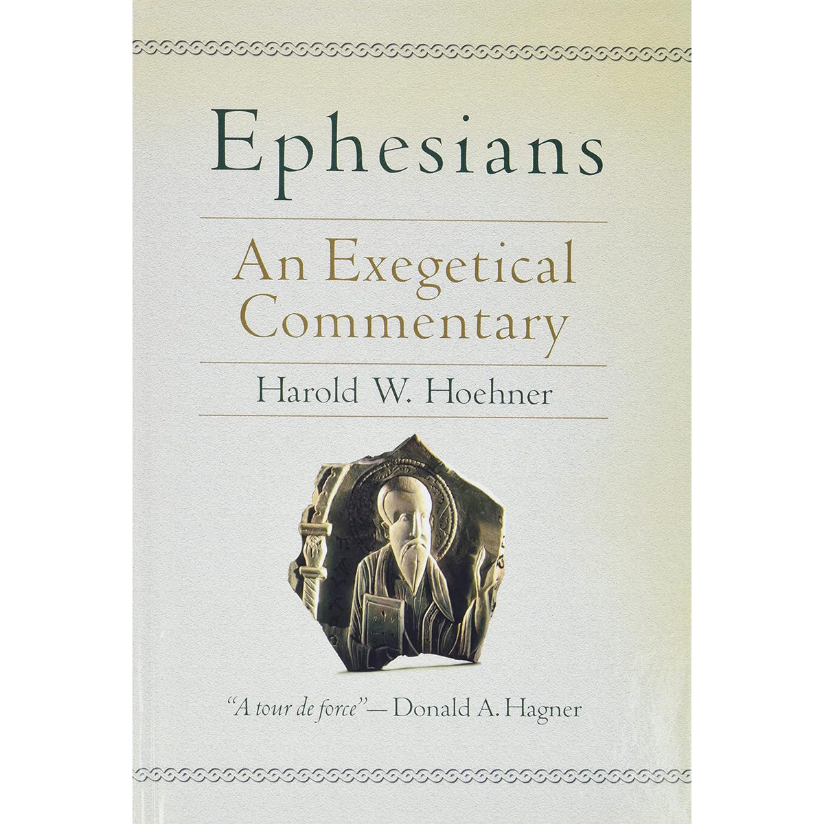 Ephesians: An Exegetical Commentary (Hardcover)