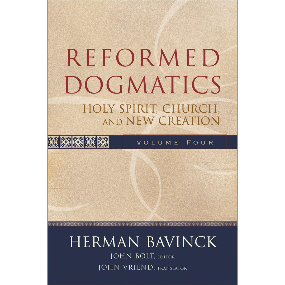 Reformed Dogmatics: Holy Spirit, Church, And New Creation Volume 4 (Hardcover)