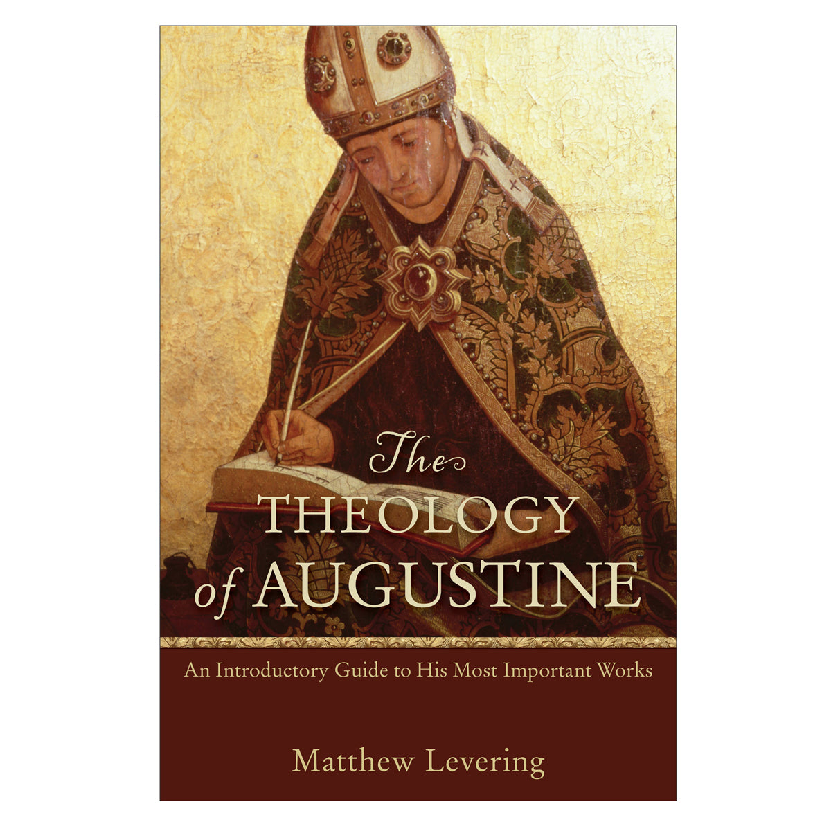 The Theology of Augustine: An Introductory Guide to His Most Important Works PB