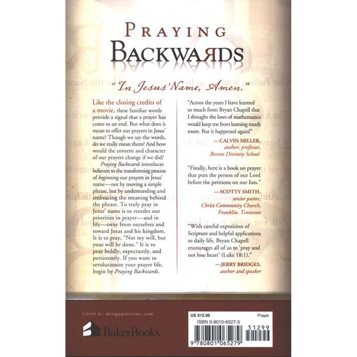 Praying Backwards: Transform Your Prayer Life By Beginning In Jesus' Name (Paperback)