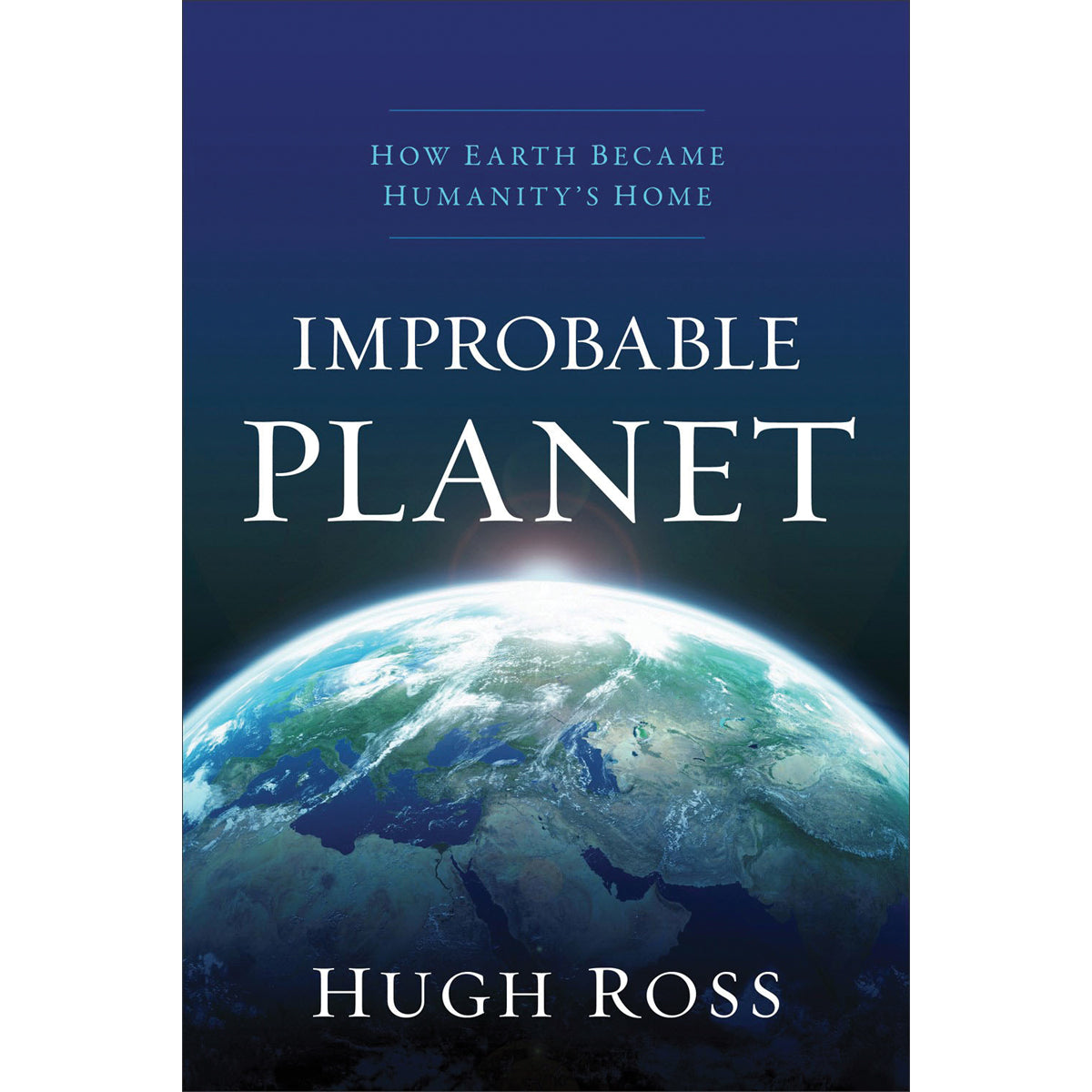 Improbable Planet: How Earth Become Humanity's Home (Paperback)