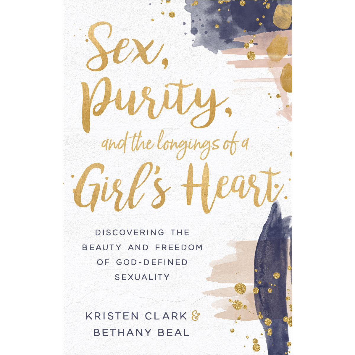 Sex Purity And The Longings Of A Girl's Heart (Paperback)