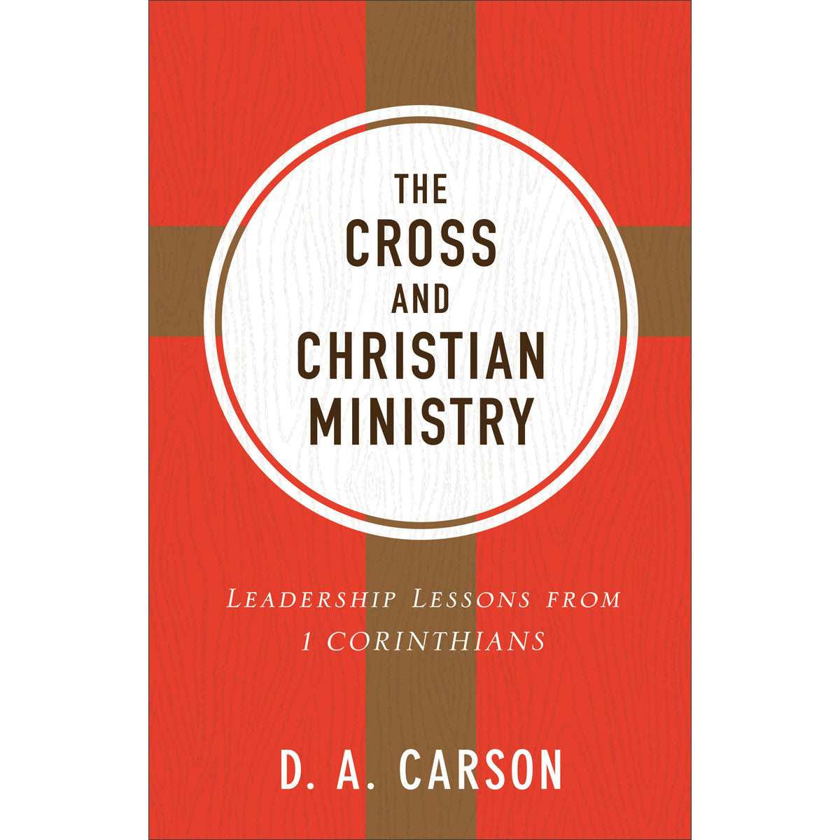 The Cross And Christian Ministry (Paperback)