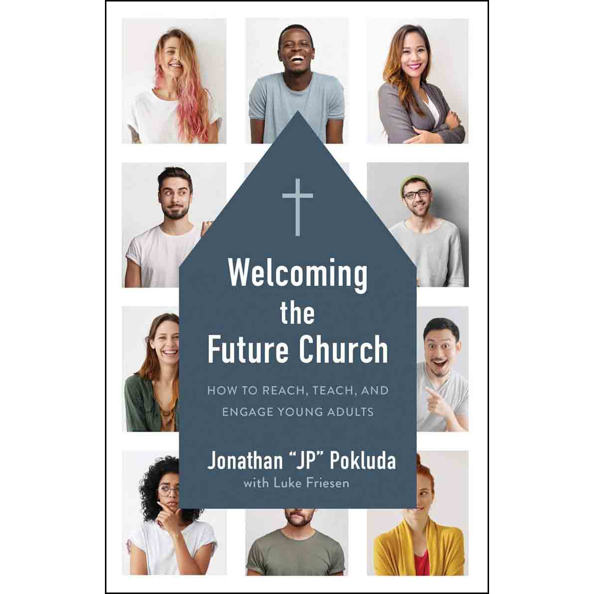 Welcoming The Future Church: How To Reach, Teach, And Engage Young Adults (Paperback)