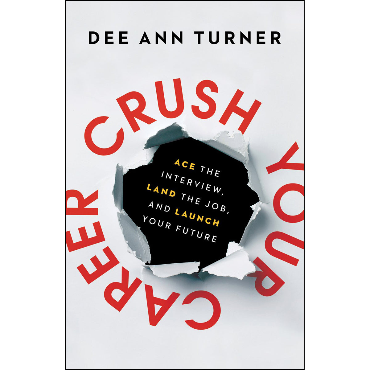 Crush Your Career: Ace / Land / Launch (Hardcover)