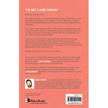 The Truth About Us: The Very Good News About How Very Bad We Are (Paperback)