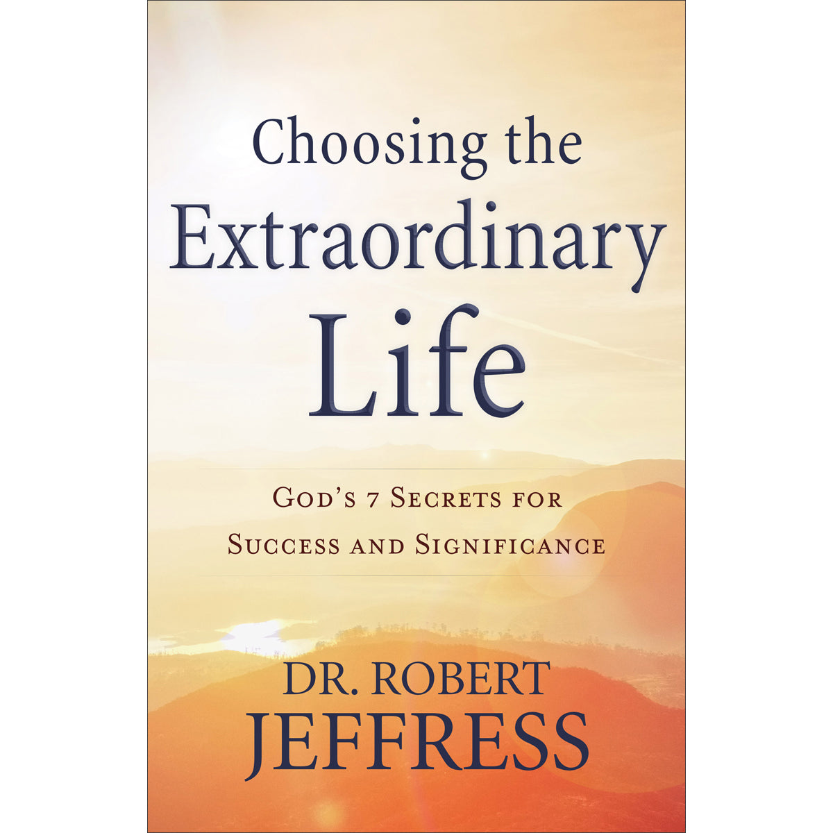 Choosing The Extraordinary Life God's 7 Secrets For Success (Paperback)