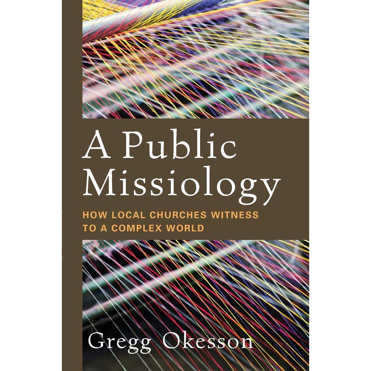 A Public Missiology: How Local Churches Witness To A Complex World (Paperback)