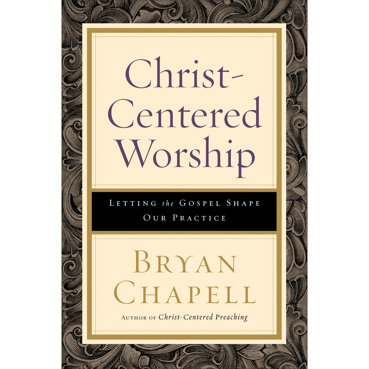 Christ Centered Worship (Paperback)