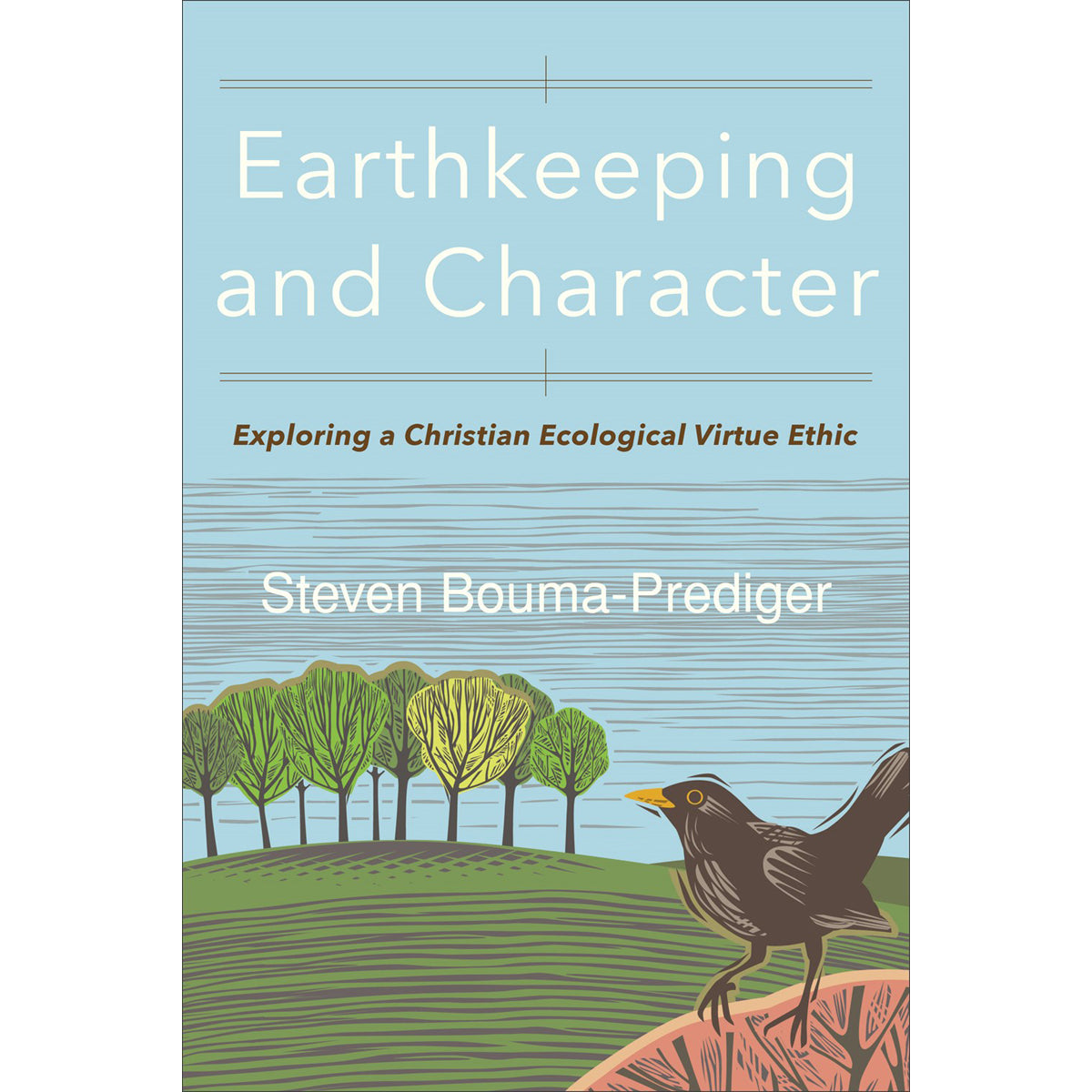 Earthkeeping And Character: Exploring A Christian Ecological Virtue (Paperback)