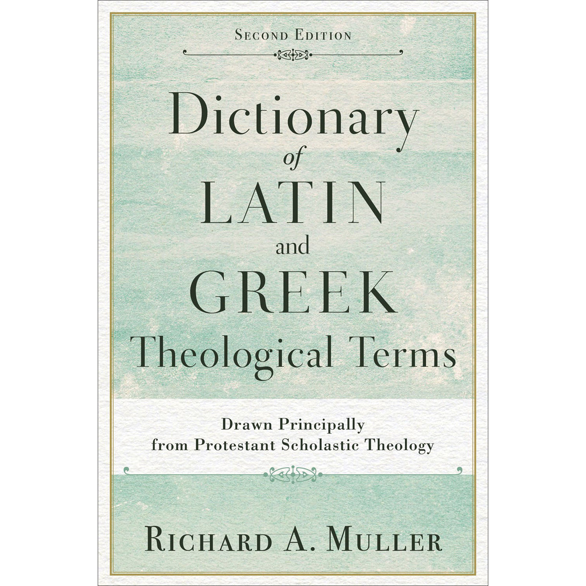 Dictionary Of Latin And Greek Theological Terms (Paperback)